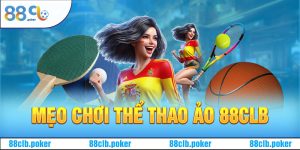 Mẹo Chơi Thể Thao Ảo 88CLB Bách Chiến Bách Thắng