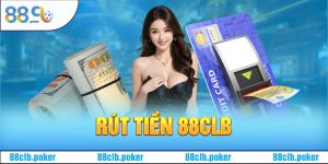 Rút Tiền 88CLB Tưởng Khó Nhưng Hóa Ra Lại Vô Cùng Dễ